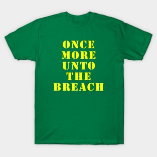 Once More Unto the Breach T-Shirt